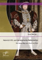 Cover von Heinrich VIII. und die englische Reformation: Der lange Weg zum Bruch mit Rom