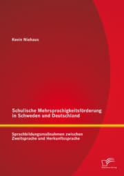 Cover von Schulische Mehrsprachigkeitsförderung in Schweden und Deutschland: Sprachbildungsmaßnahmen zwischen Zweitsprache und Herkunftssprache