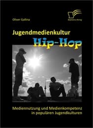 Cover von Jugendmedienkultur Hip-Hop: Mediennutzung und Medienkompetenz in populären Jugendkulturen