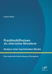 Cover von Frachtschiffreisen als alternative Reiseform: Analyse einer touristischen Nische