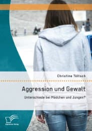 Cover von Aggression und Gewalt: Unterschiede bei Mädchen und Jungen?