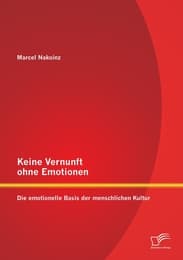 Cover von Keine Vernunft ohne Emotionen: Die emotionelle Basis der menschlichen Kultur