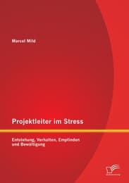 Cover von Projektleiter im Stress: Entstehung, Verhalten, Empfinden und Bewältigung