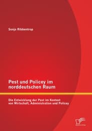 Cover von Pest und Policey im norddeutschen Raum: Die Entwicklung der Pest im Kontext von Wirtschaft, Administration und Policey