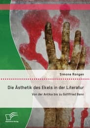 Cover von Die Ästhetik des Ekels in der Literatur: Von der Antike bis zu Gottfried Benn