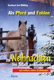 Cover von Als Pferd und Fohlen zu Weihnachten im Stall ankommen