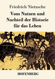 Cover von Vom Nutzen und Nachteil der Historie für das Leben