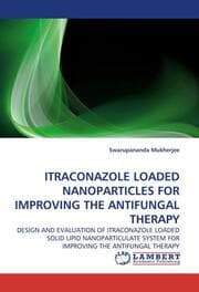 Cover von ITRACONAZOLE LOADED NANOPARTICLES FOR IMPROVING THE ANTIFUNGAL THERAPY