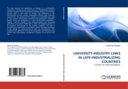 Cover von UNIVERSITY-INDUSTRY LINKS IN LATE-INDUSTRIALIZING COUNTRIES