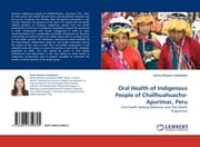 Cover von Oral Health of Indigenous People of Challhuahuacho-Apurimac, Peru