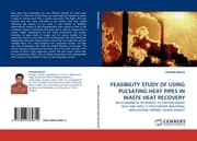 Cover von FEASIBILITY STUDY OF USING PULSATING HEAT PIPES IN WASTE HEAT RECOVERY