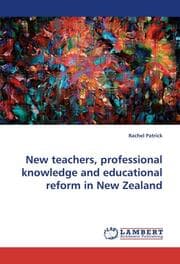 Cover von New teachers, professional knowledge and educational reform in New Zealand