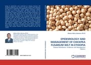 Cover von EPIDEMIOLOGY AND MANAGEMENT OF CHICKPEA FUSARIUM WILT IN ETHIOPIA