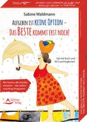 Cover von Aufgeben ist keine Option - das Beste kommt erst noch! Mit Humor alle Hürden meistern - das Selbstcoaching-Programm
