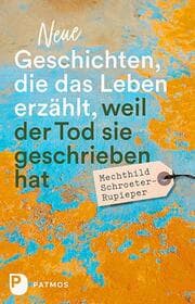Cover von Neue Geschichten, die das Leben erzählt, weil der Tod sie geschrieben hat