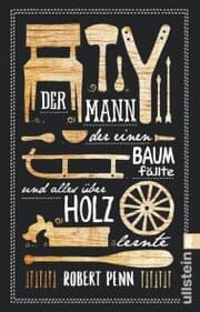 Cover von Der Mann, der einen Baum fällte und alles über Holz lernte