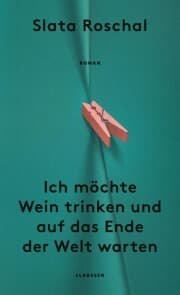 Cover von Ich möchte Wein trinken und auf das Ende der Welt warten