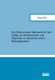 Cover von Die Rolle sozialer Netzwerke für den Erfolg von Einheimischen und Migranten im deutschen (Aus-)Bildungssystem