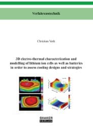 Cover von 3D electro-thermal characterization and modelling of lithium ion cells as well as batteries in order to assess cooling designs and strategies