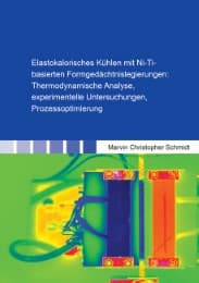 Cover von Elastokalorisches Kühlen mit Ni-Ti-basierten Formgedächtnislegierungen: Thermodynamische Analyse, experimentelle Untersuchungen, Prozessoptimierung