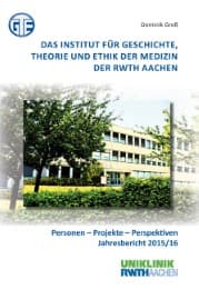Cover von Das Institut für Geschichte, Theorie und Ethik der Medizin der RWTH Aachen