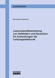 Cover von Lasermaterialbearbeitung von Halbleitern und Keramiken für Anwendungen der Leistungselektronik