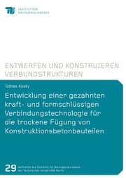 Cover von Entwicklung einer gezahnten kraft- und formschlüssigen Verbindungstechnologie für die trockene Fügung von Konstruktionsbetonbauteilen