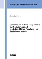 Cover von Lernende Gauß-Prozessregression zur Optimierung und modellprädiktiven Regelung von Großdieselmotoren