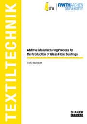 Cover von Additive Manufacturing Process for the Production of Glass Fibre Bushings