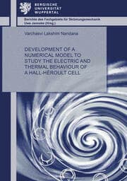 Cover von Development of a Numerical Model to Study the Electric and Thermal Behaviour of a Hall-Héroult Cell