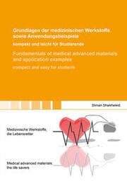 Cover von Grundlagen der medizinischen Werkstoffe sowie Anwendungsbeispiele kompakt und leicht für Studierende. Fundamentals of medical advanced materials and application examples compact and easy for students