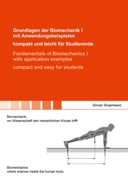 Cover von Grundlagen der Biomechanik I mit Anwendungsbeispielen - kompakt und leicht für Studierende / Fundamentals of Biomechanics I with application examples - compact and easy for students