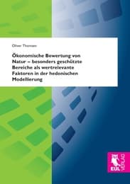 Cover von Ökonomische Bewertung von Natur - besonders geschützte Bereiche als wertrelevante Faktoren in der hedonischen Modellierung