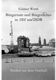 Cover von Günter Wirth: Bürgertum und Bürgerliches in SBZ und DDR.