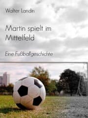 Cover von Martin spielt im Mittelfeld