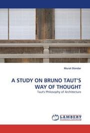 Cover von A STUDY ON BRUNO TAUT''S WAY OF THOUGHT