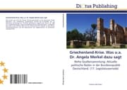 Cover von Griechenland-Krise.Was u.a.Dr.Angela Merkel dazu sagt