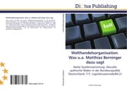 Cover von Welthandelsorganisation.Was u.a.Matthias Berninger dazu sagt