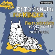 Cover von Entspannung für Kinder. Fantasiereisen - 12 Geschichten zum Meditieren