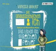 Cover von Die Unausstehlichen & ich - Das Leben ist ein Rechenfehler