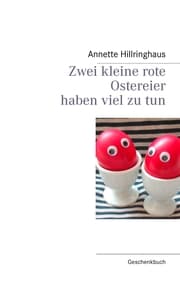 Cover von Zwei kleine rote Ostereier haben viel zu tun