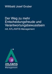 Cover von Der Weg zu mehr Entscheidungsfreude und Verantwortungsbewusstsein mit Atlantis Management'