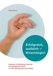 Cover von Erfolgreich, weiblich - Kinesiologin !