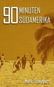 Cover von 90 Minuten Südamerika