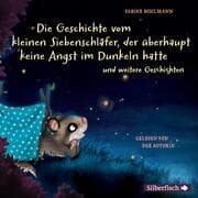 Cover von Der kleine Siebenschläfer: Die Geschichte vom kleinen Siebenschläfer, der überhaupt keine Angst im Dunkeln hatte