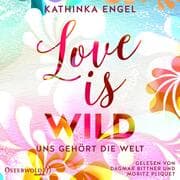Cover von Love Is Wild - Uns gehört die Welt (Love-Is-Reihe 3)
