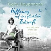 Cover von Hoffnung auf eine glückliche Zukunft (Die Frauen vom See 1)