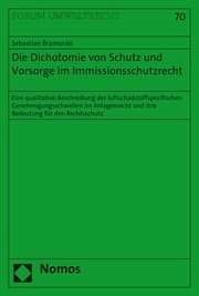 Cover von Die Dichotomie von Schutz und Vorsorge im Immissionsschutzrecht