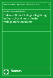 Cover von Föderale Klimaschutzgesetzgebung in Deutschland im Lichte des wohlgeordneten Rechts