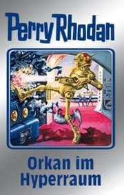 Cover von Perry Rhodan 105: Orkan im Hyperraum (Silberband)
